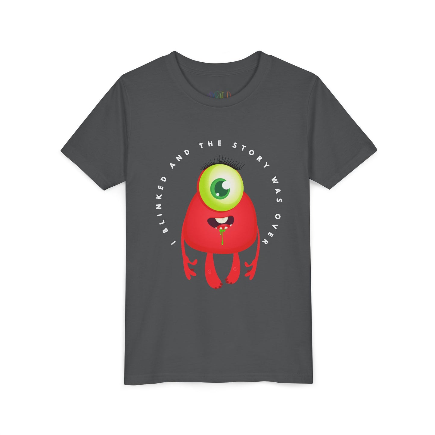 Gray t-shirt with a one eye, red, drooling monster and text 'I Blinked And The Story Was Over' 