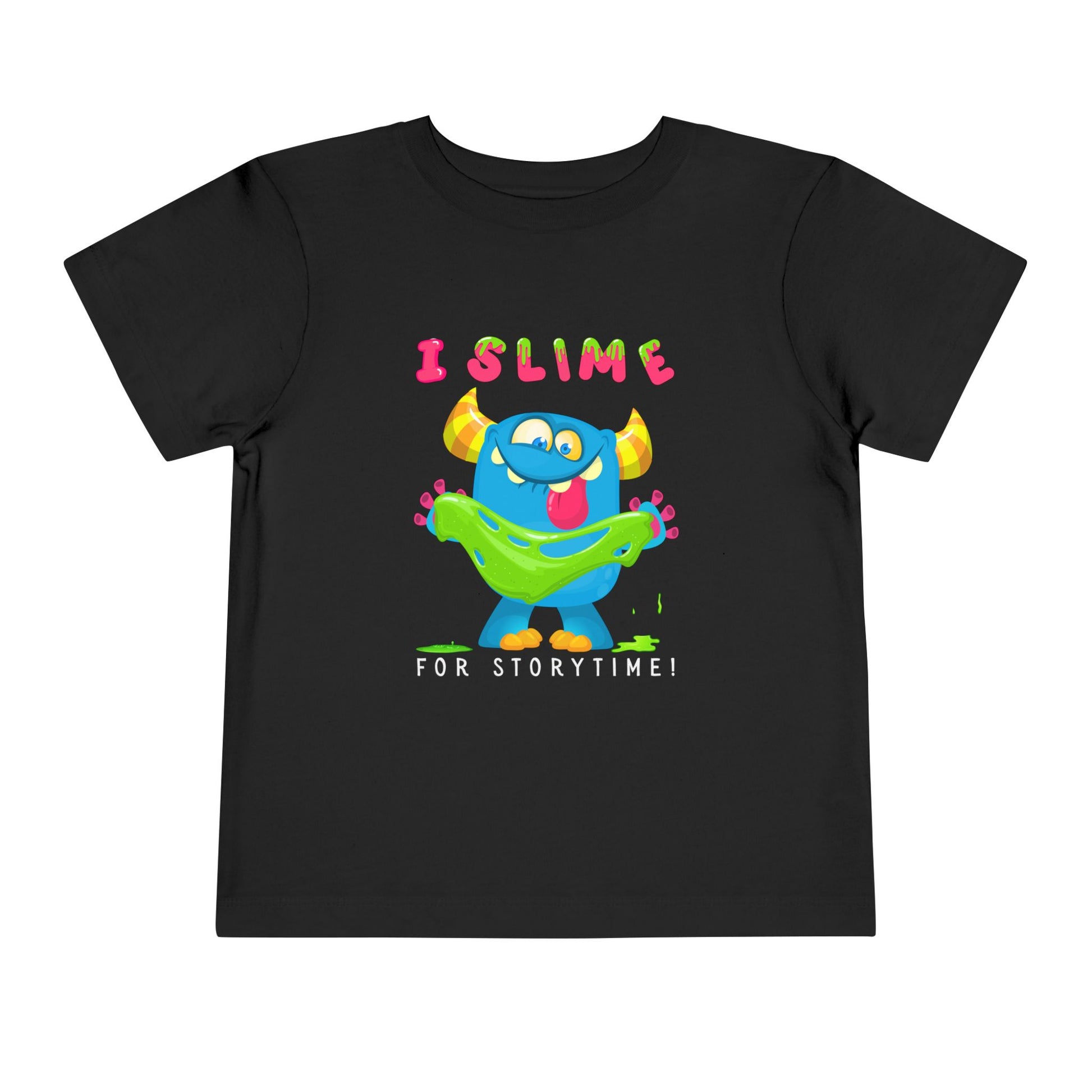 Black toddler t-shirt with a colorful monster graphic holding green slime and playful text 'I SLIME FOR STORYTIME!'
