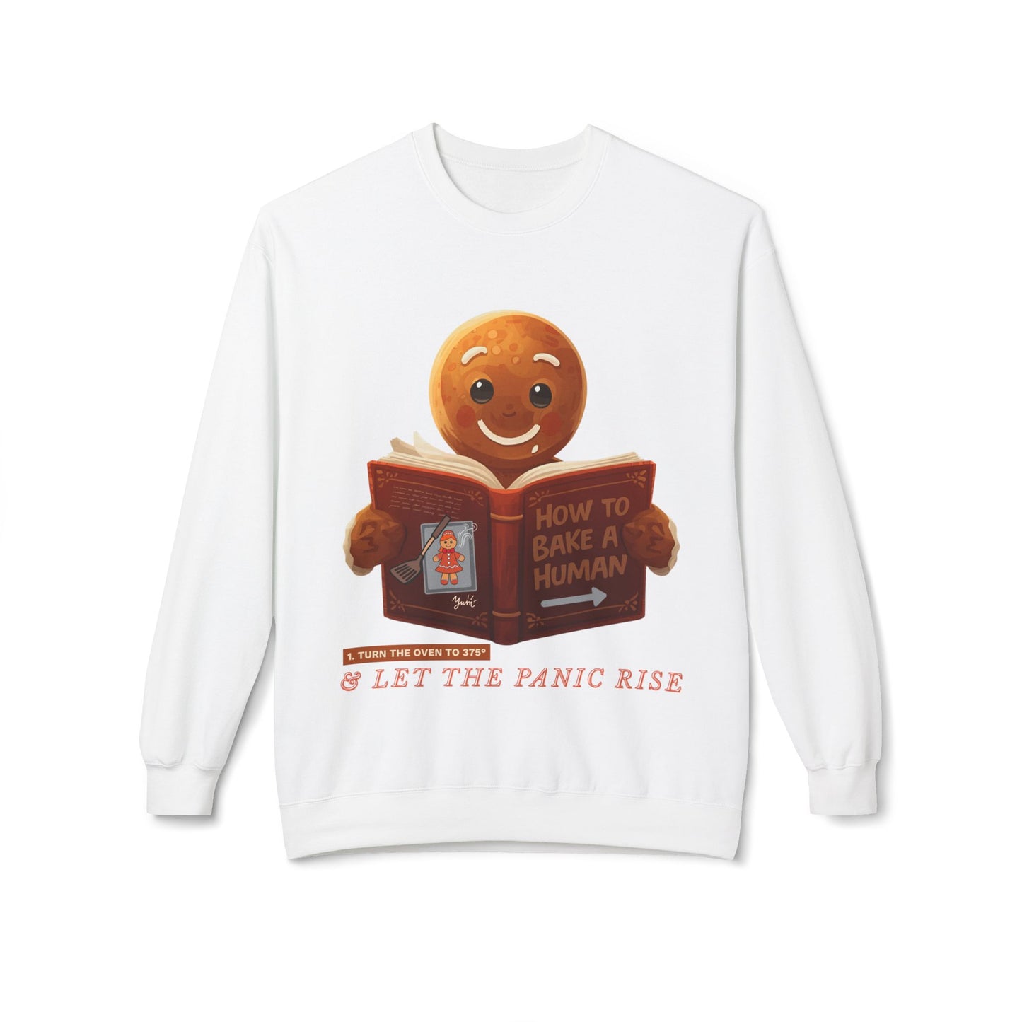 White sweatshirt with a gingerbread man reading a book titled 'How to Bake a Human' and text beneath 'Turn the Oven to 375 & Let the Panic Rise'