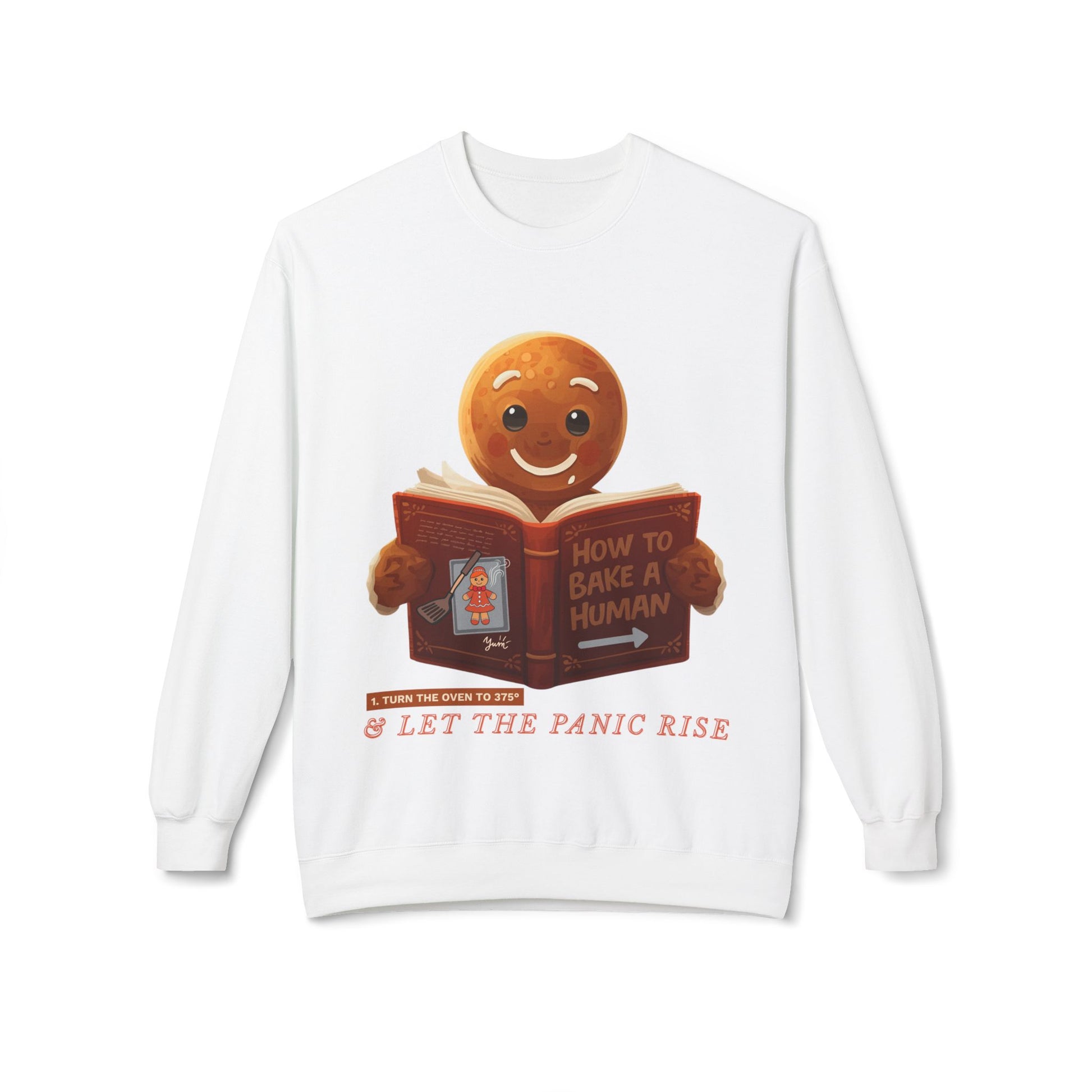 White sweatshirt with a gingerbread man reading a book titled 'How to Bake a Human' and text beneath 'Turn the Oven to 375 & Let the Panic Rise'