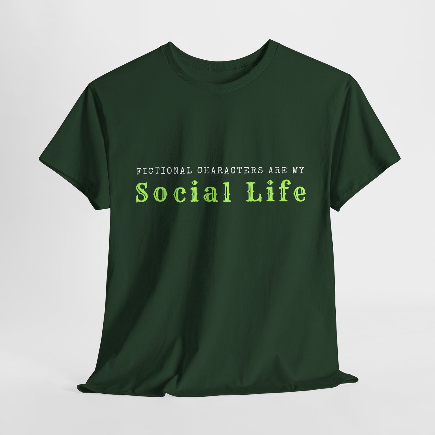 Teen/Adult Unisex Tee – Fictional Characters Are My Social Life