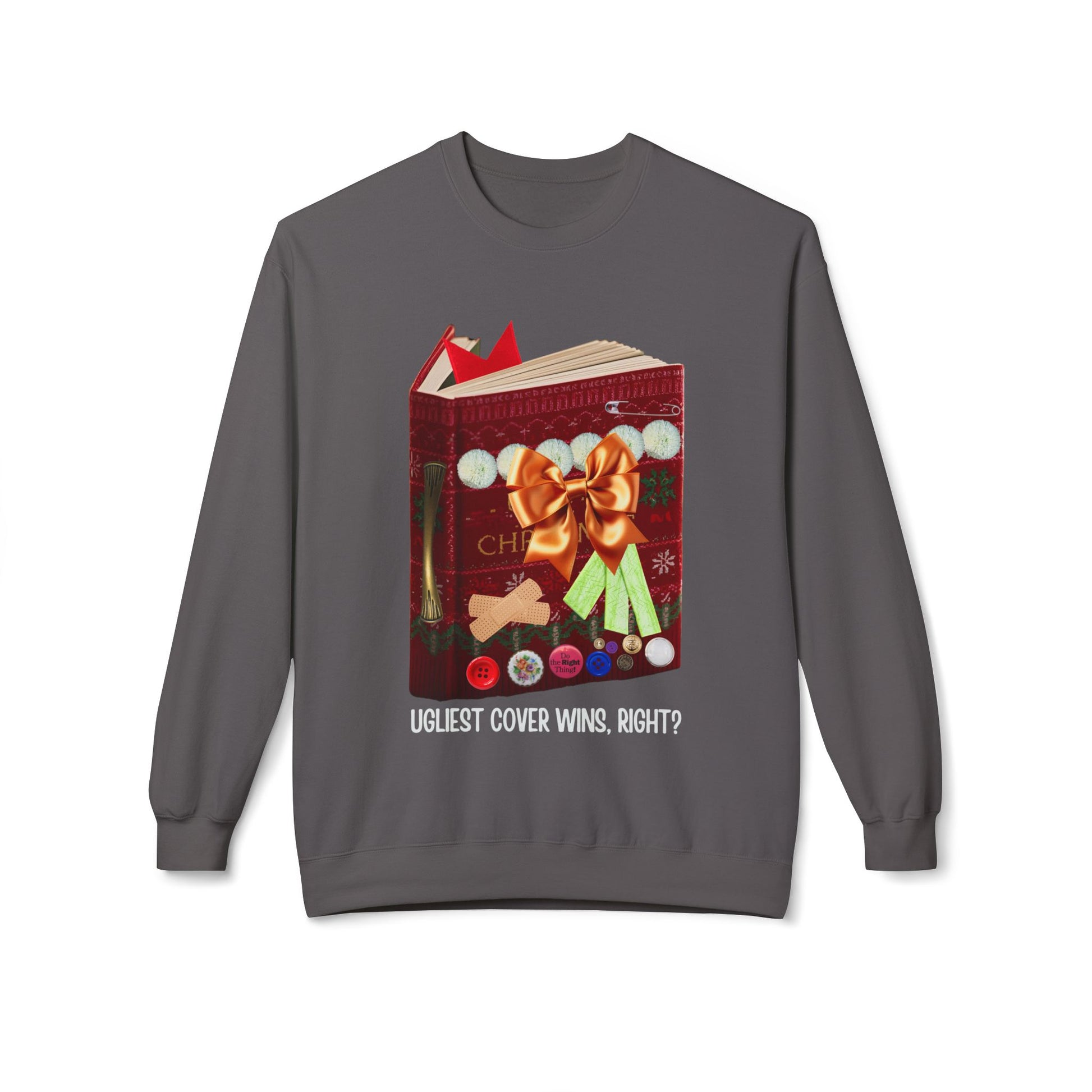 Gray sweatshirt with an ugly book cover featuring sticks of gum, buttons, bandaids and more, text 'Ugliest Cover Wins, Right?'