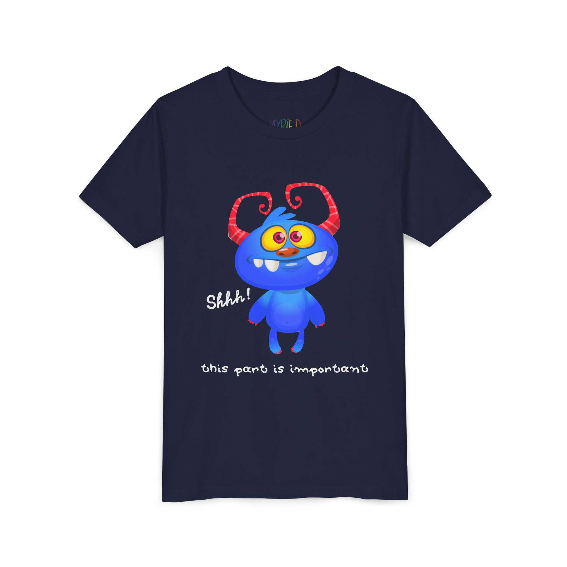 Navy blue t-shirt with a wide-eyed, gap toothed, blue cartoon monster and text 'Shhh! This part is important.'