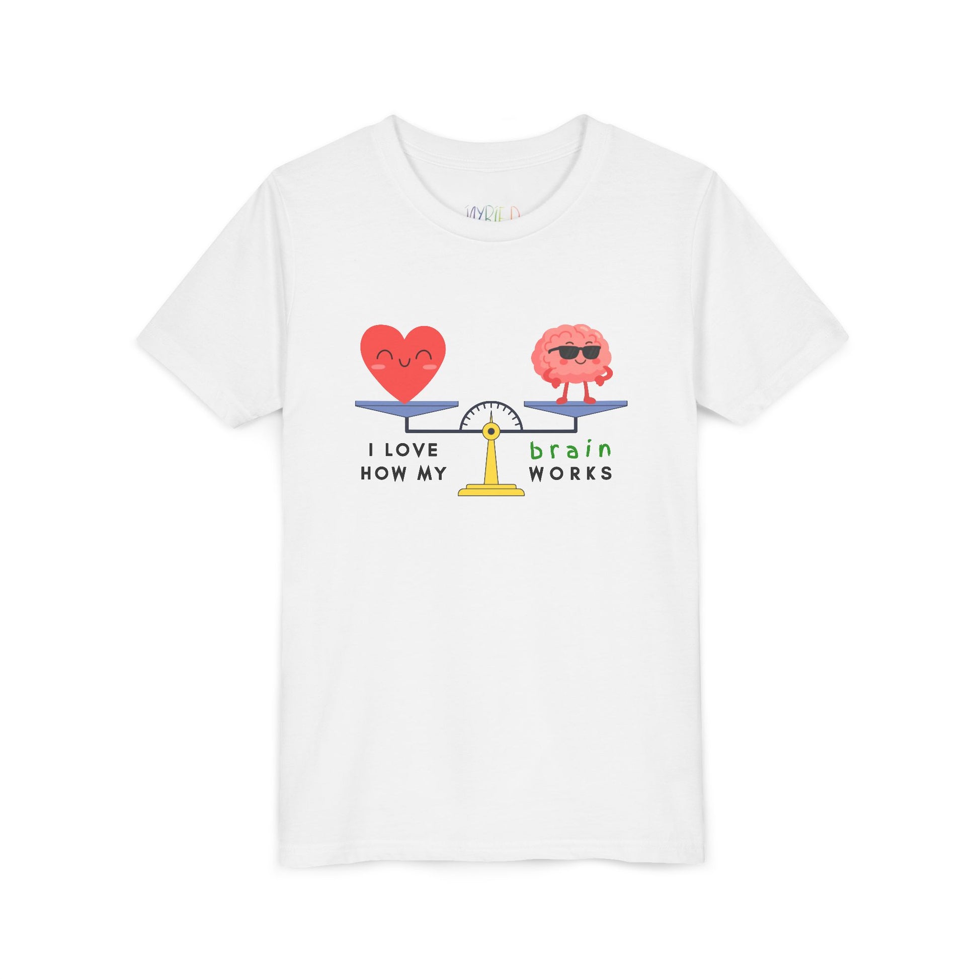 White t-shirt with a graphic balanced scale design of a heart and brain with text 'I Love How My Brain Works'
