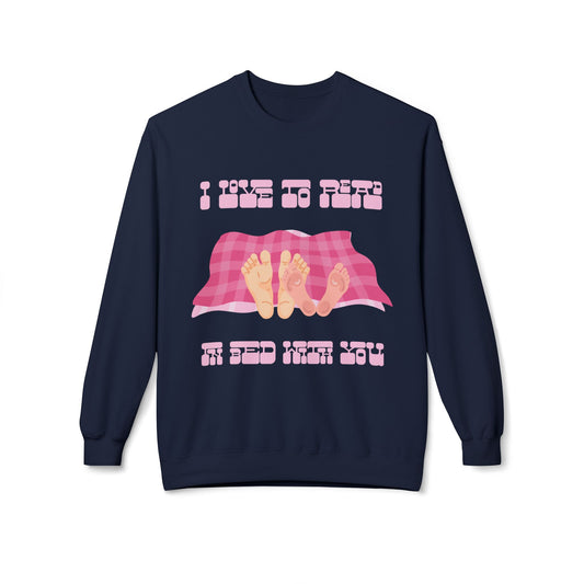 Teen/Adult Unisex I Love to Read in Bed With You Sweatshirt – Cozy Couple Book Lover Design
