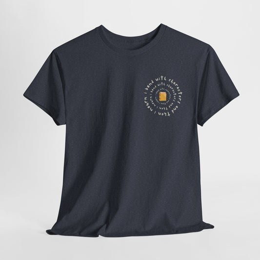 Teen/Adult Unisex Tee – I Bond With Characters & Then I Mourn (Little Spiral Edition)