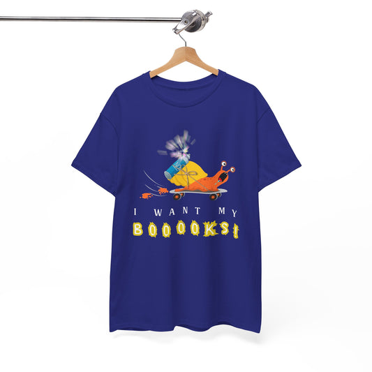 Teen/Adult Unisex I Want My Boooooks! Unisex Tee