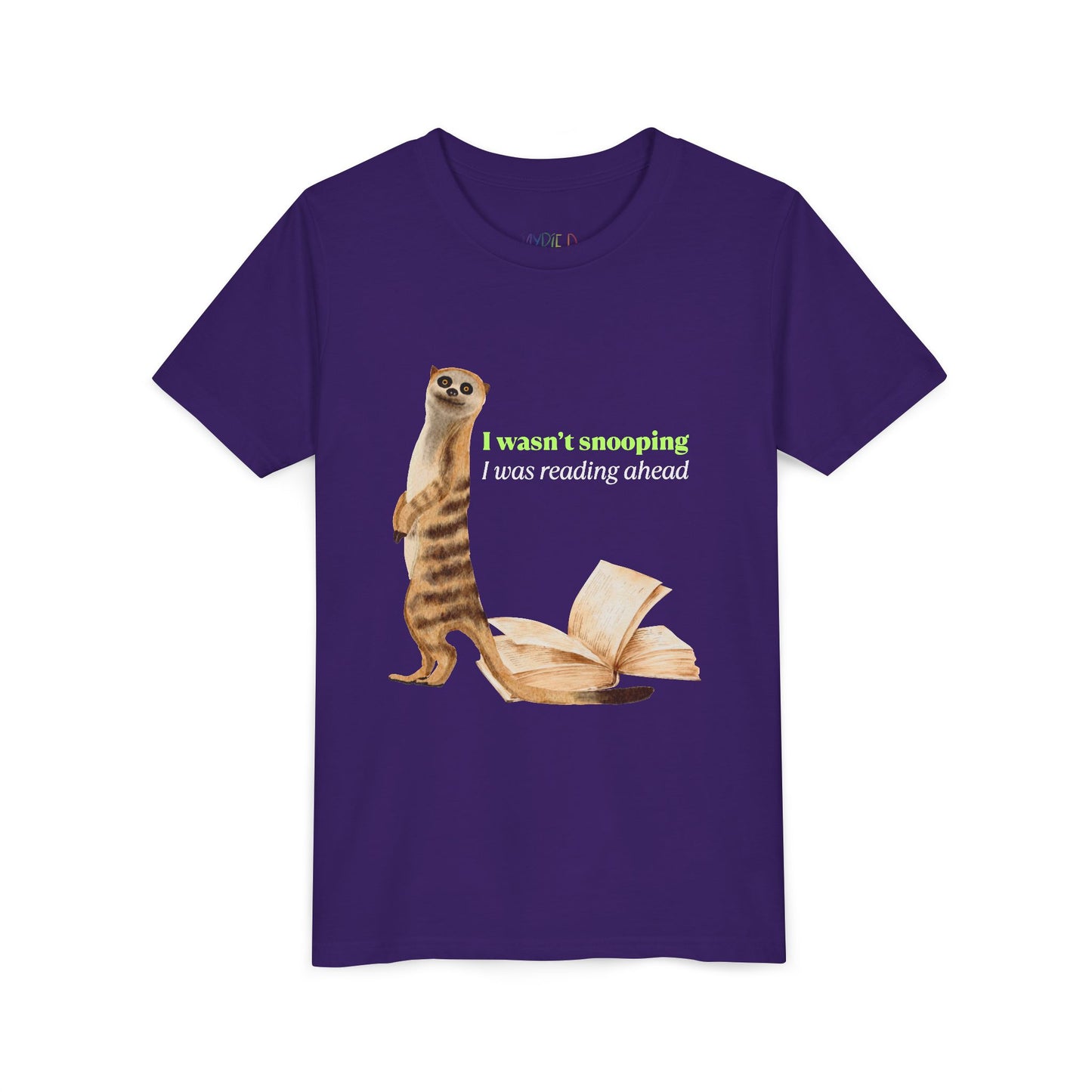 Purple t-shirt with a guilty looking meerkat and book graphic, text 'I Wasn't Snooping. I Was Reading Ahead.'