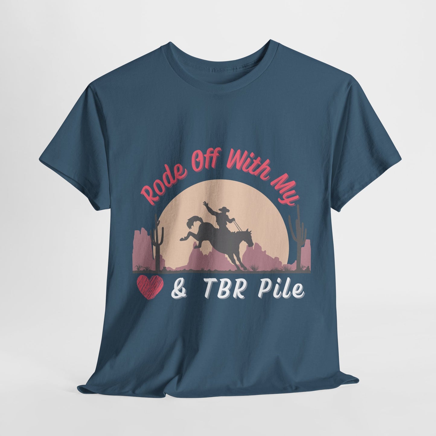 Teen/Adult Unisex Cowgirl Romance Unisex Tee – “Rode Off With My Heart & TBR Pile” Western Bookish Shirt