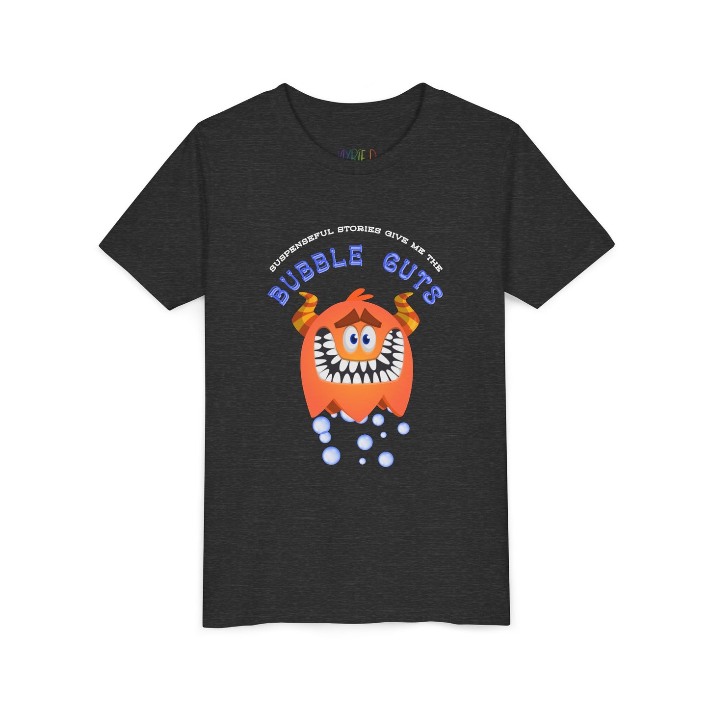 Dark gray t-shirt with bubbles coming from a sheepish and toothy cartoon monster, text 'Suspenseful Stories Give Me This...Bubble Guts'