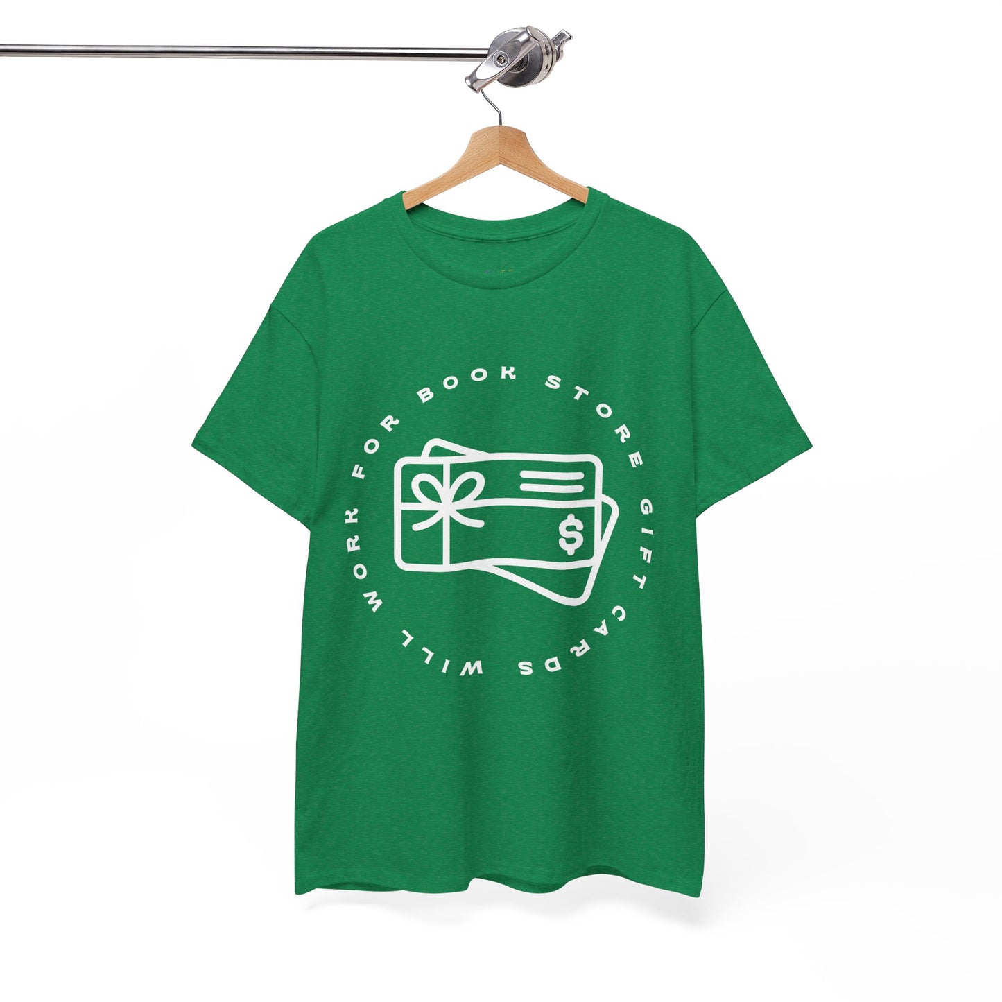 Green t-shirt with a gift cards circled by text 'will work for book store gift cards' 