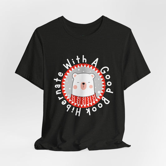 Teen/Adult Unisex Hibernate With A Good Book T-Shirt â€“ Cozy Winter Polar Bear Reading Design Printify