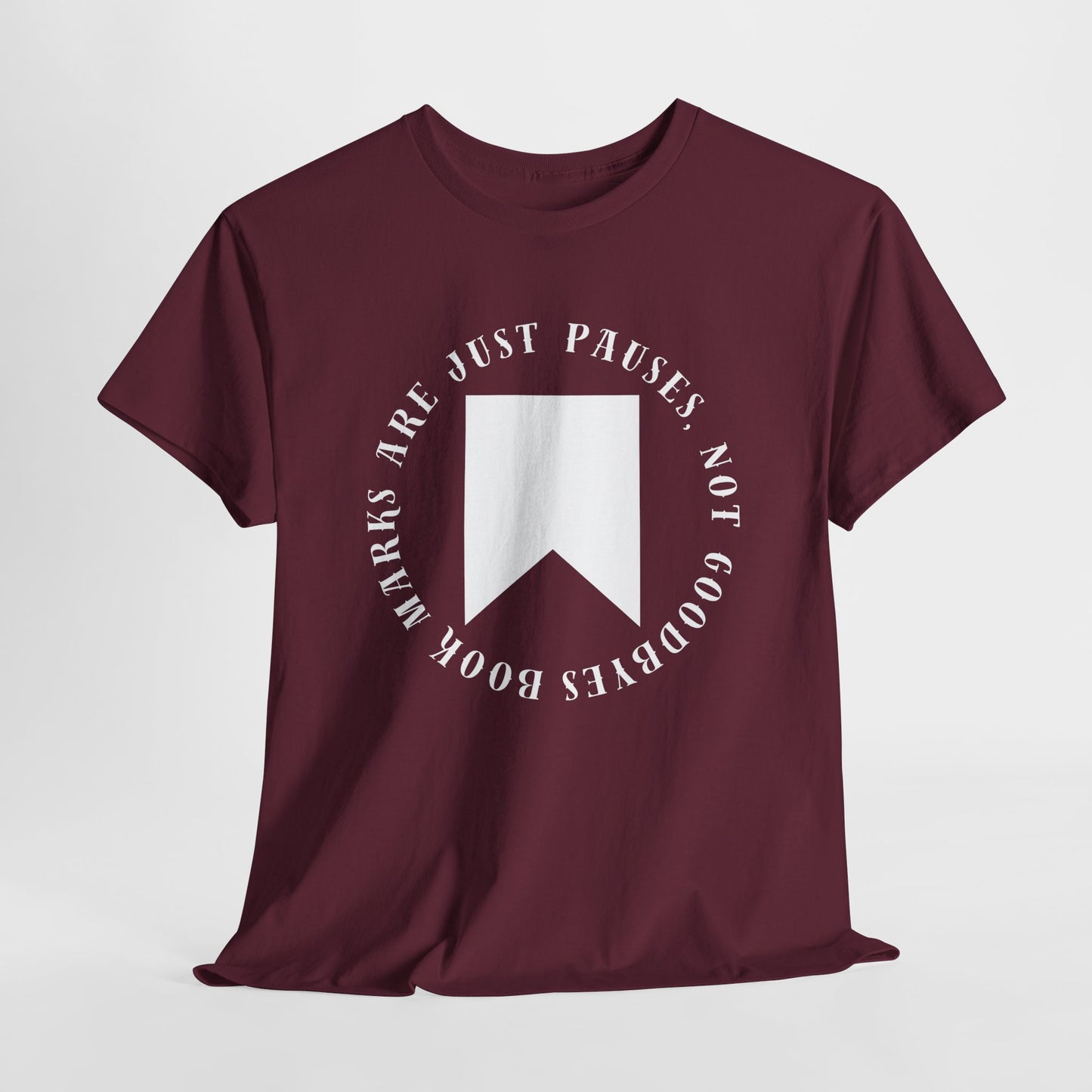 Teen/Adult Unisex Bookish Tee – Bookmarks Are Just Pauses, Not Goodbyes