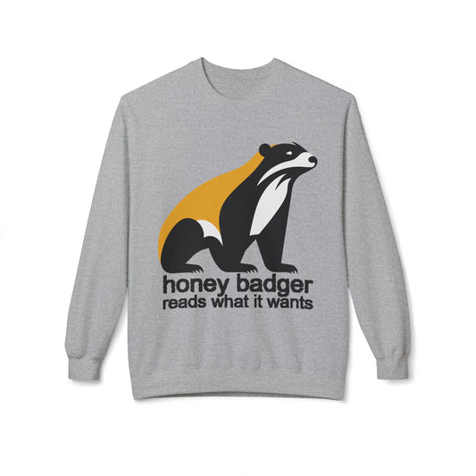Teen/Adult Unisex Honey Badger Reads What It Wants Sweatshirt – Bold Book Lover Design