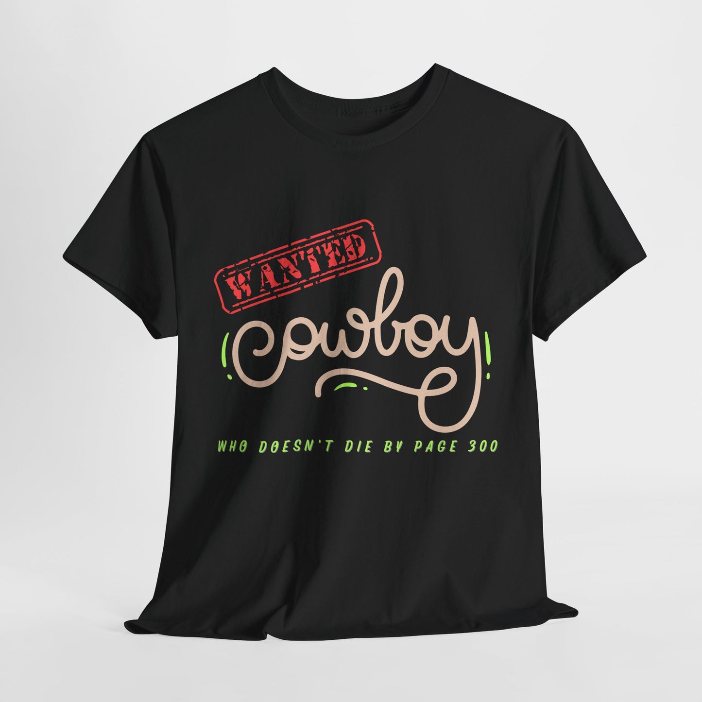Teen/Adult Unisex Tee – Wanted Cowboy (Who Doesn’t Die by Page 300)