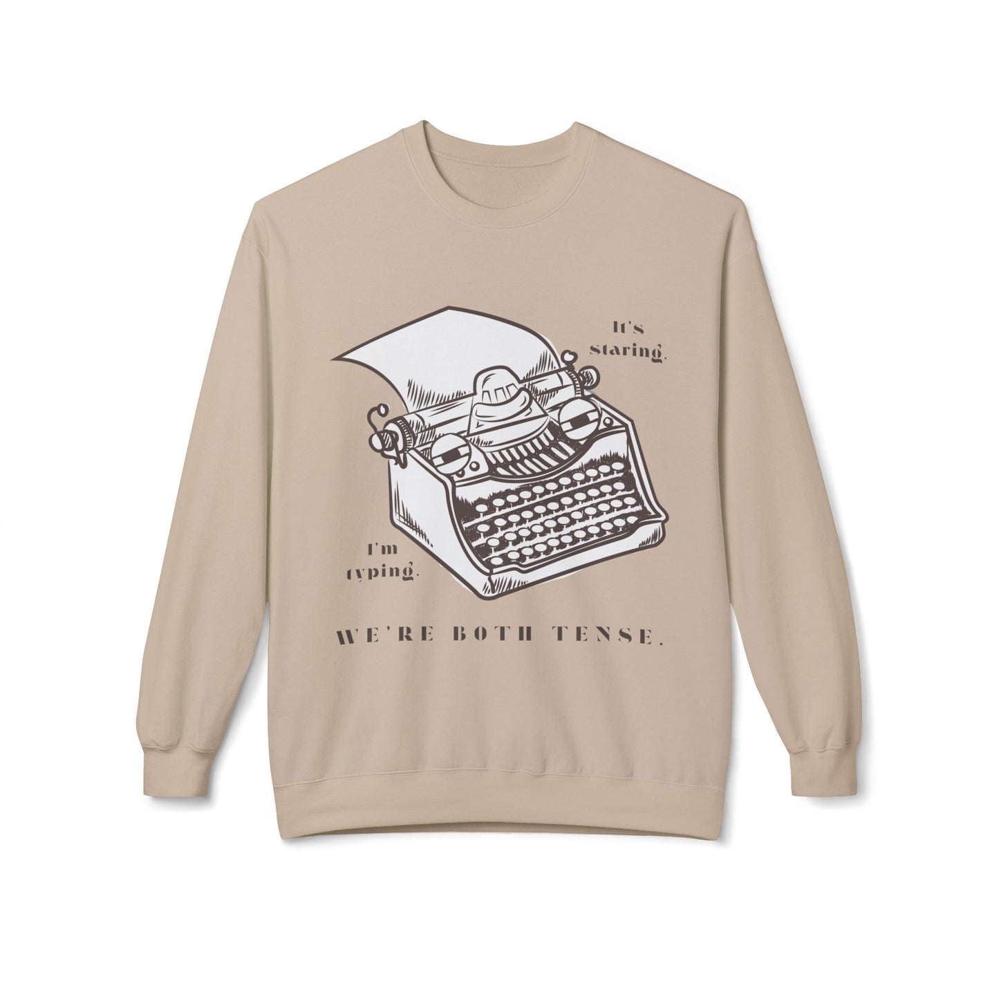 Teen/Adult Unisex We’re Both Tense Sweatshirt – Funny Typewriter & Writer’s Block Design