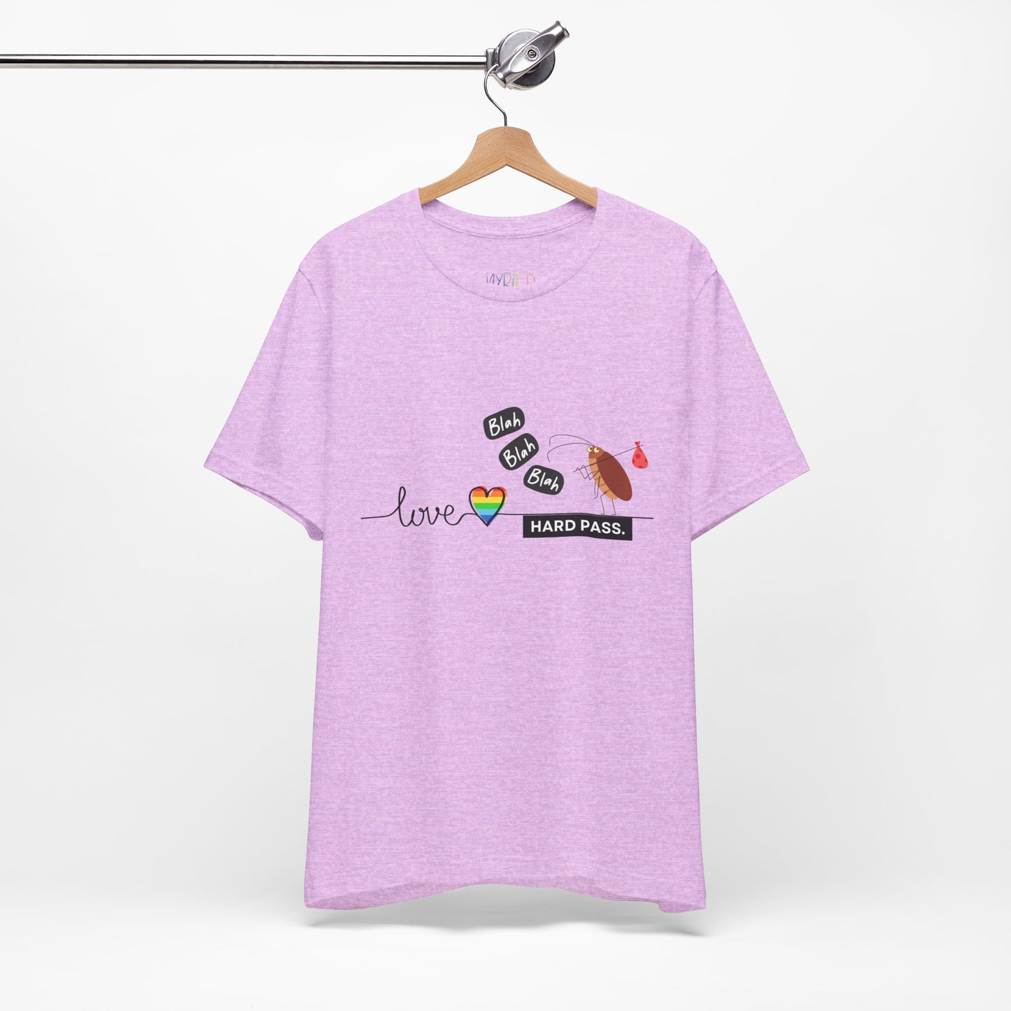 Light purple t-shirt with graphic design of the word love drawn with a heart and line, a cockroach walking upright like a hobo and additional text 'Blah, Blah, Blah, HARD PASS'