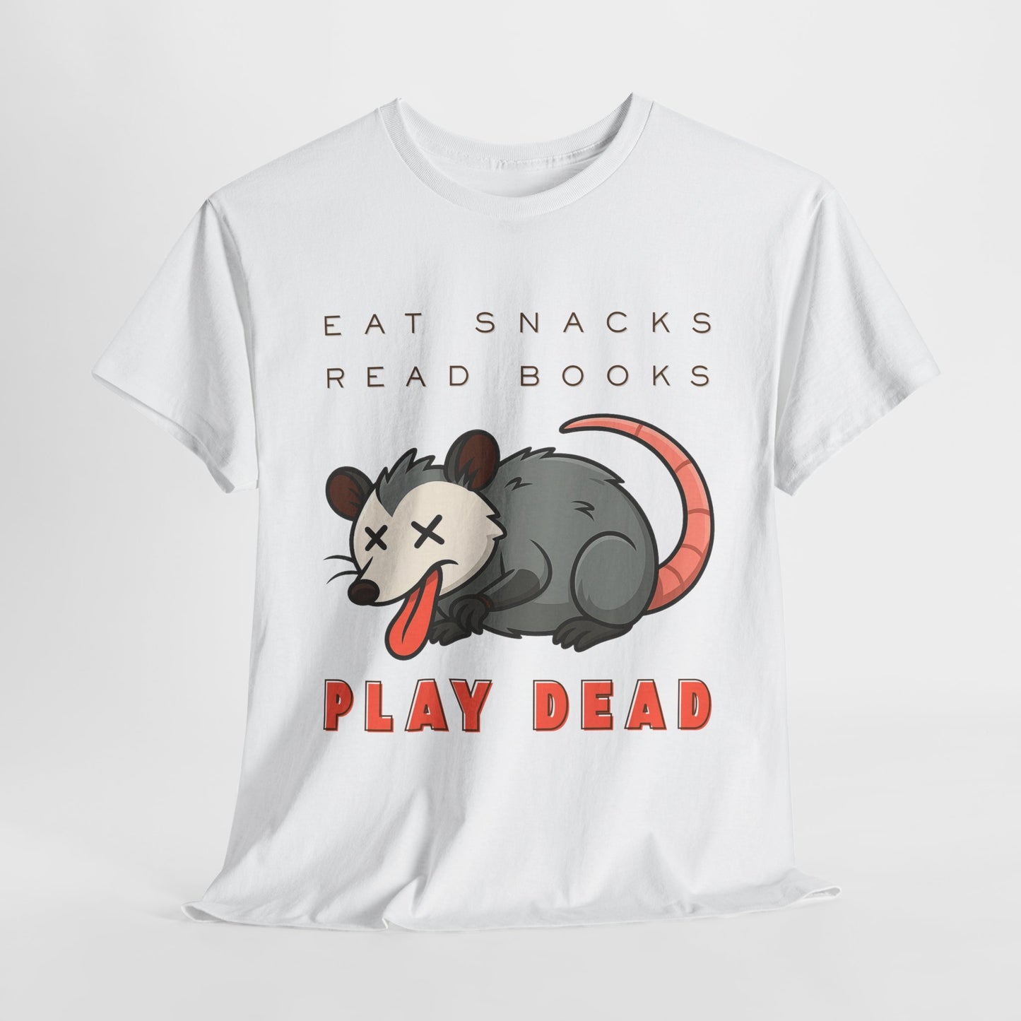 Teen/Adult Unisex Eat Snacks Read Books Play Dead Tee