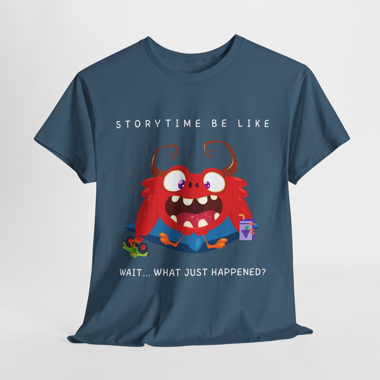 Teen/Adult Unisex “Storytime Be Like… Wait, What?” Tee – Funny Monster Shirt for Bookworms & Read-Aloud Fans