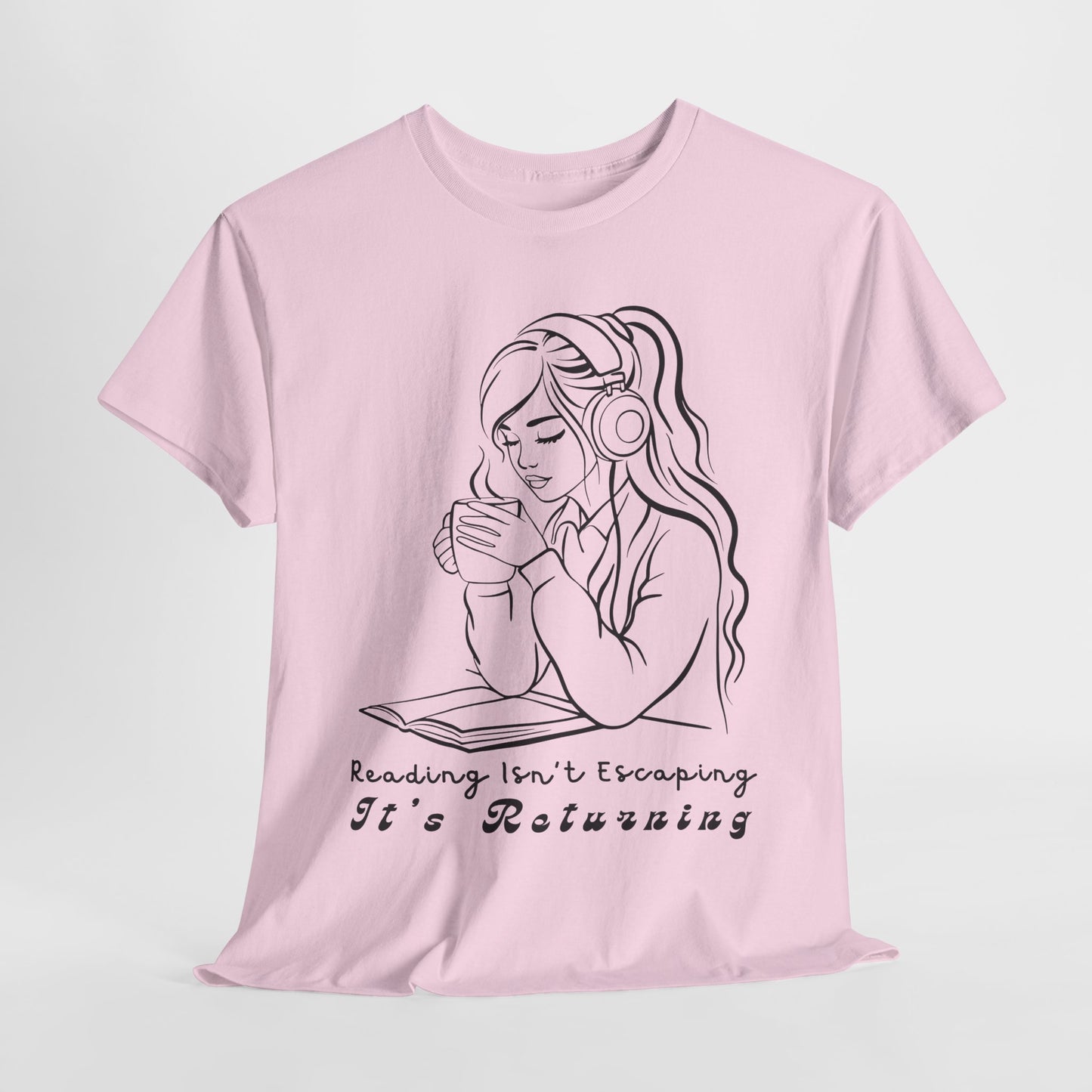 Teen/Adult Unisex Tee – Reading Isn’t Escaping, It’s Returning