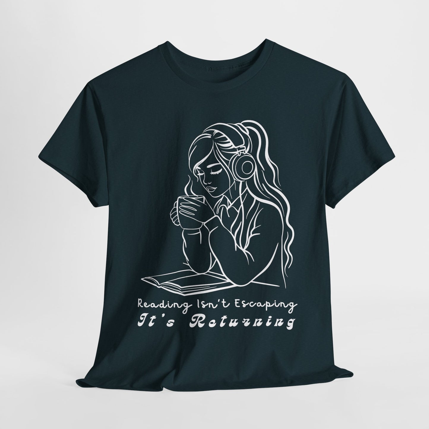 Teen/Adult Unisex Tee – Reading Isn’t Escaping, It’s Returning