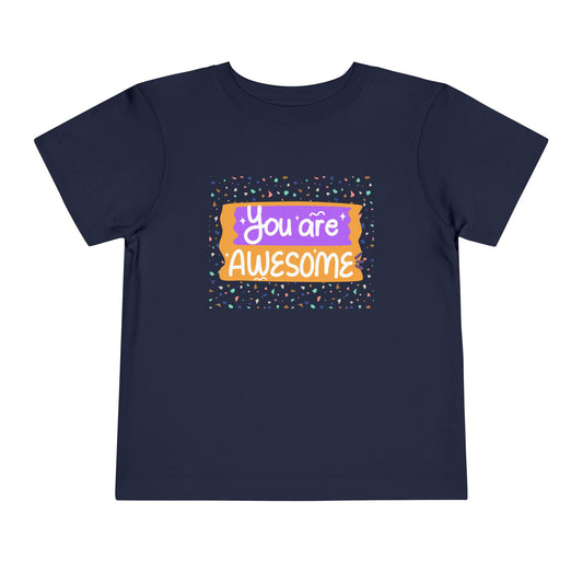 Toddler You Are Awesome Tee – Colorful Confidence for Cool Kids Toddler T-Shirt