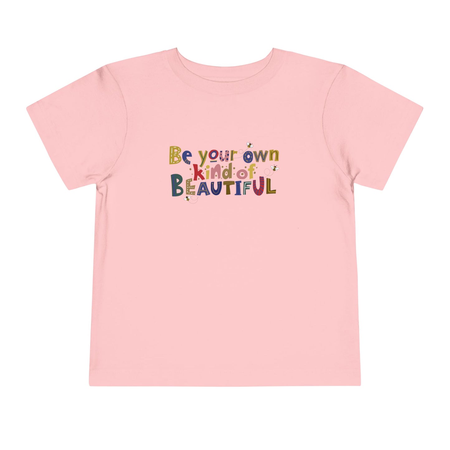 Toddler Be Your Own Kind of Beautiful Tee – Uplifting Shirt for Little Originals