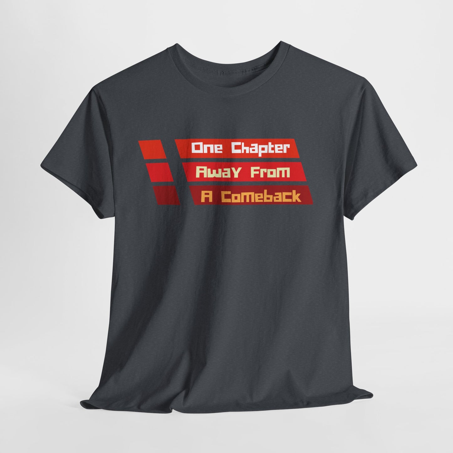 Teen/Adult Unisex One Chapter Away From a Comeback Tee – Resilient Style for Dreamers & Doers