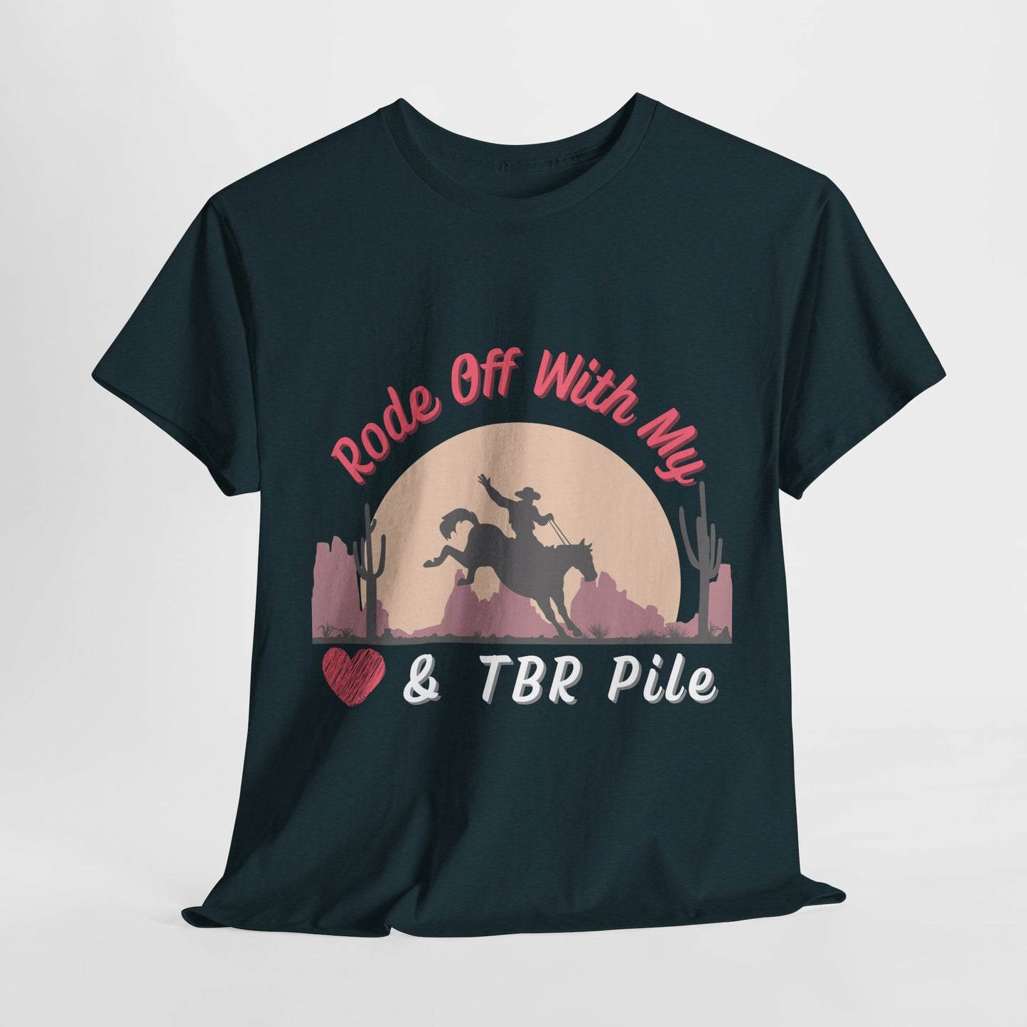 Teen/Adult Unisex Cowgirl Romance Unisex Tee – “Rode Off With My Heart & TBR Pile” Western Bookish Shirt