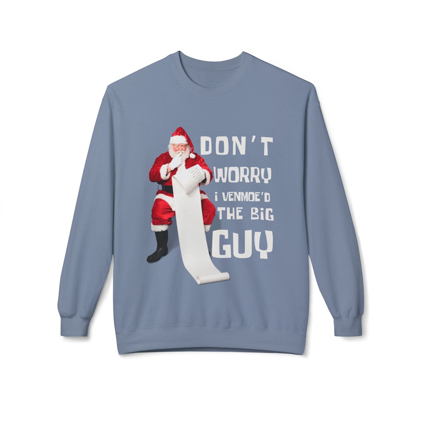 Teen/Adult Unisex Donâ€™t Worry I Venmoâ€™d the Big Guy Sweatshirt â€“ Funny Santa Christmas Design Printify