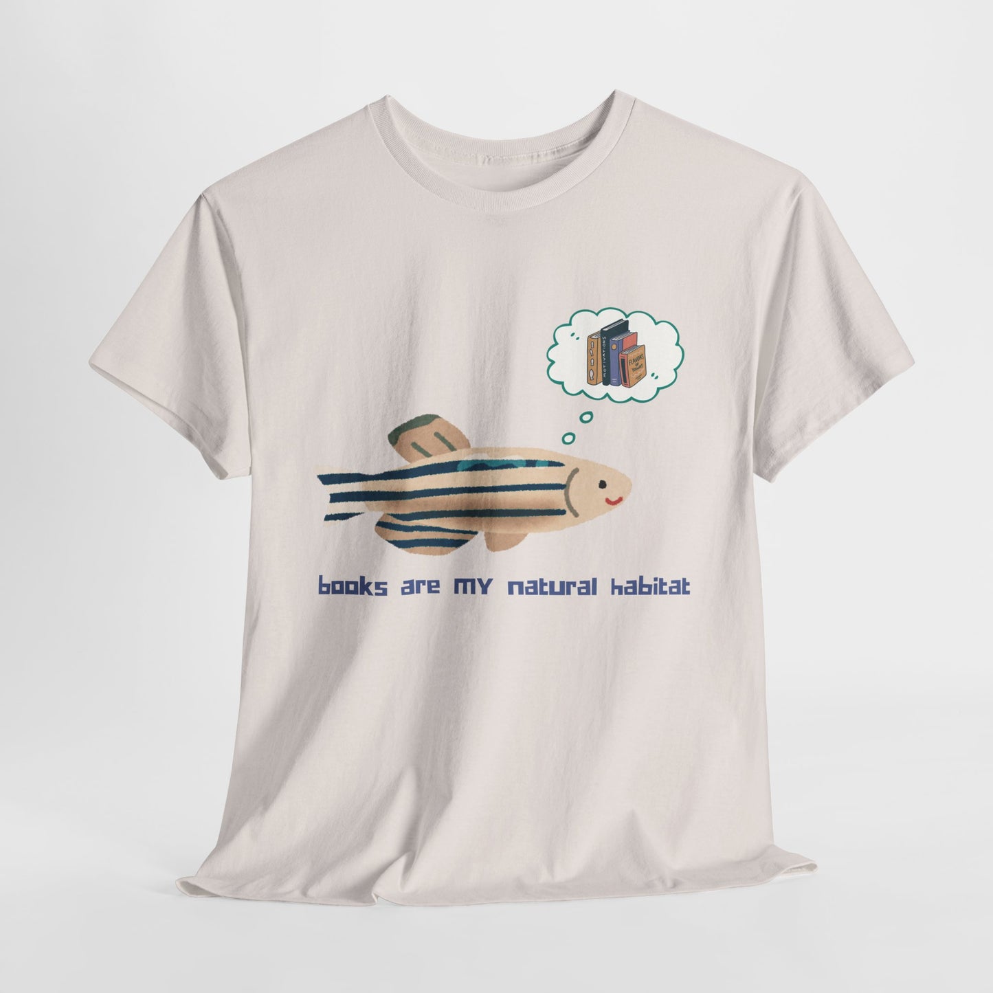Teen/Adult Unisex Books Are My Natural Habitat Tee – For Readers Who Thrive in Fictional Waters