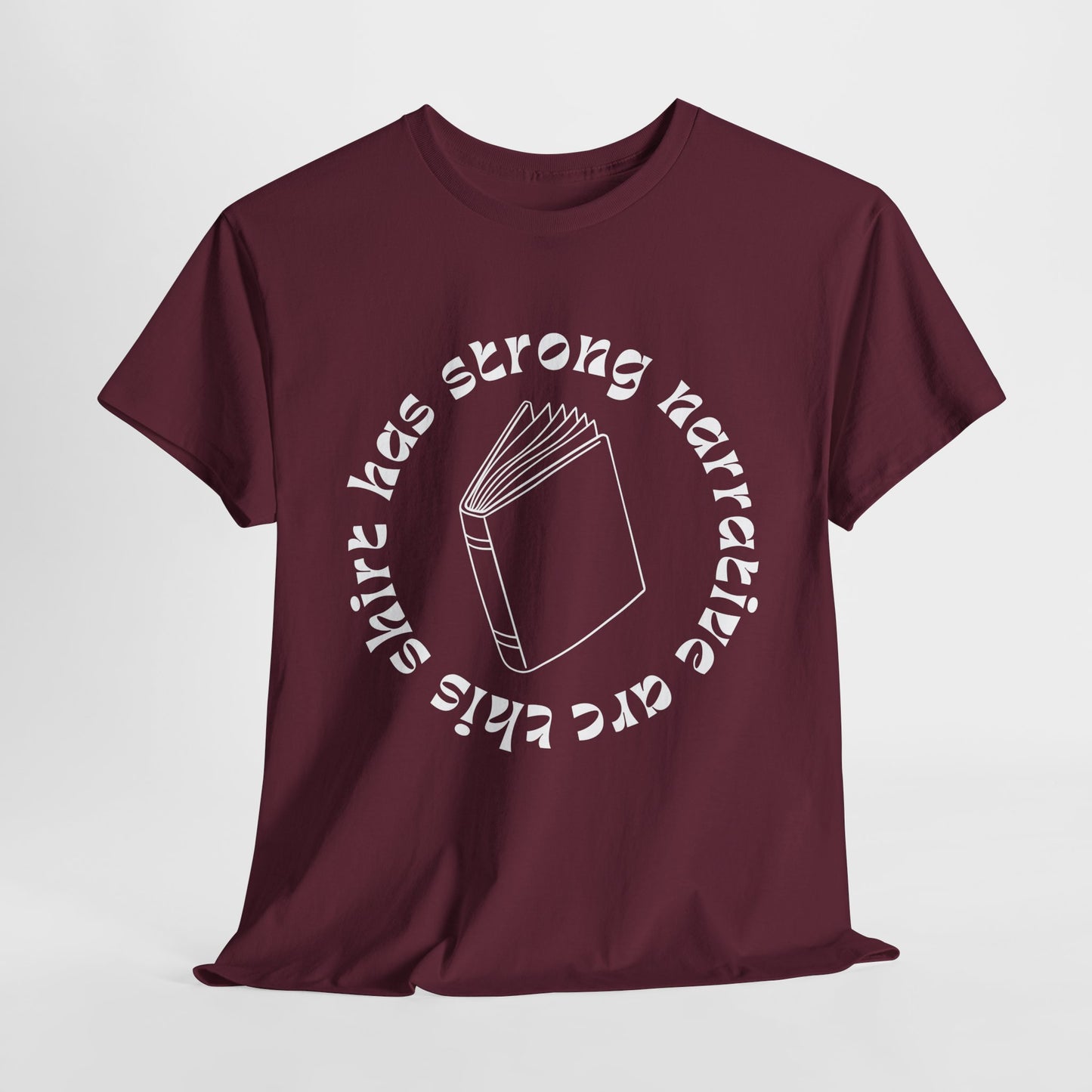 Teen/Adult Unisex Tee – This Shirt Has Strong Narrative Arc