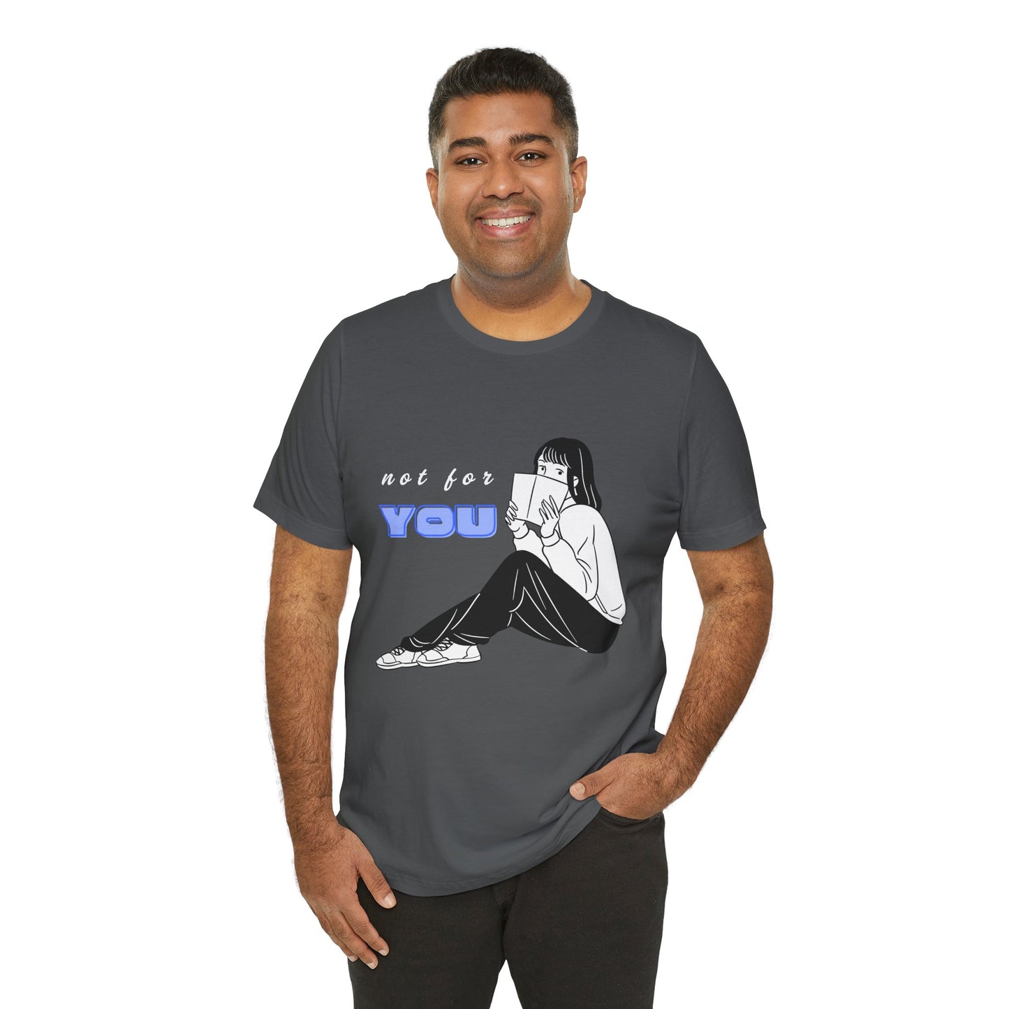 Man wearing a gray t-shirt with a white and black graphic of a girl peeking out from behind a book, white and blue text 'not for YOU' 