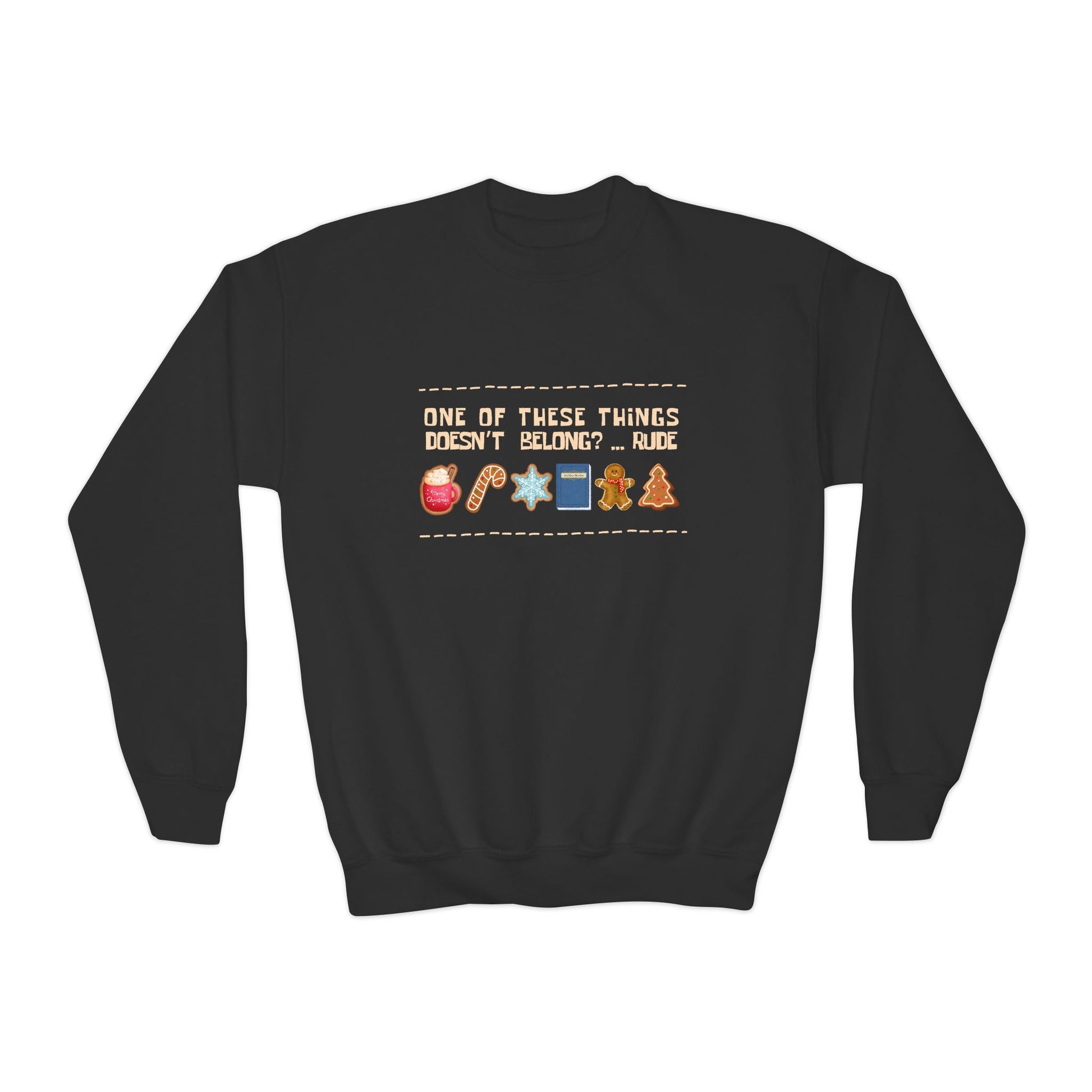 Black sweatshirt with a row of Christmas items and one book, text "One of These Things Doesn't Belong? ... Rude'