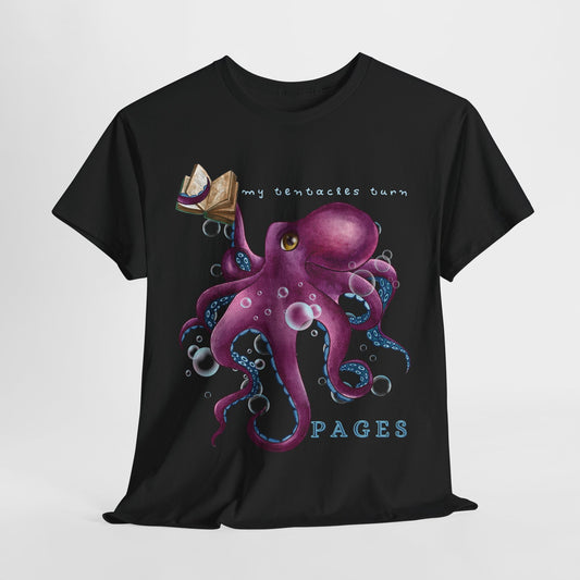 Teen/Adult Unisex My Tentacles Turn Pages Tee