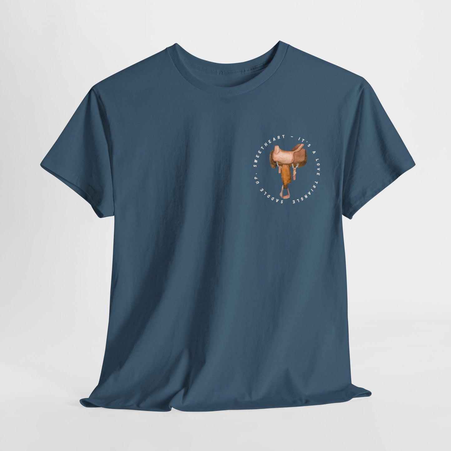 Teen/Adult Unisex Tee – It’s a Love Triangle, Saddle Up Sweetheart (Little Edition)