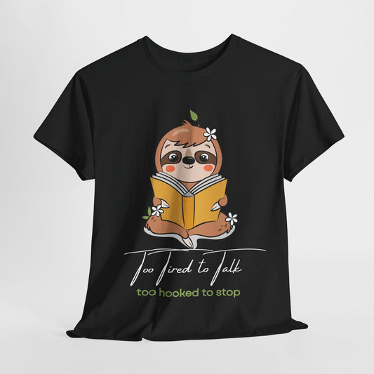 Teen/Adult Unisex – Too Hooked to Stop Sloth Tee