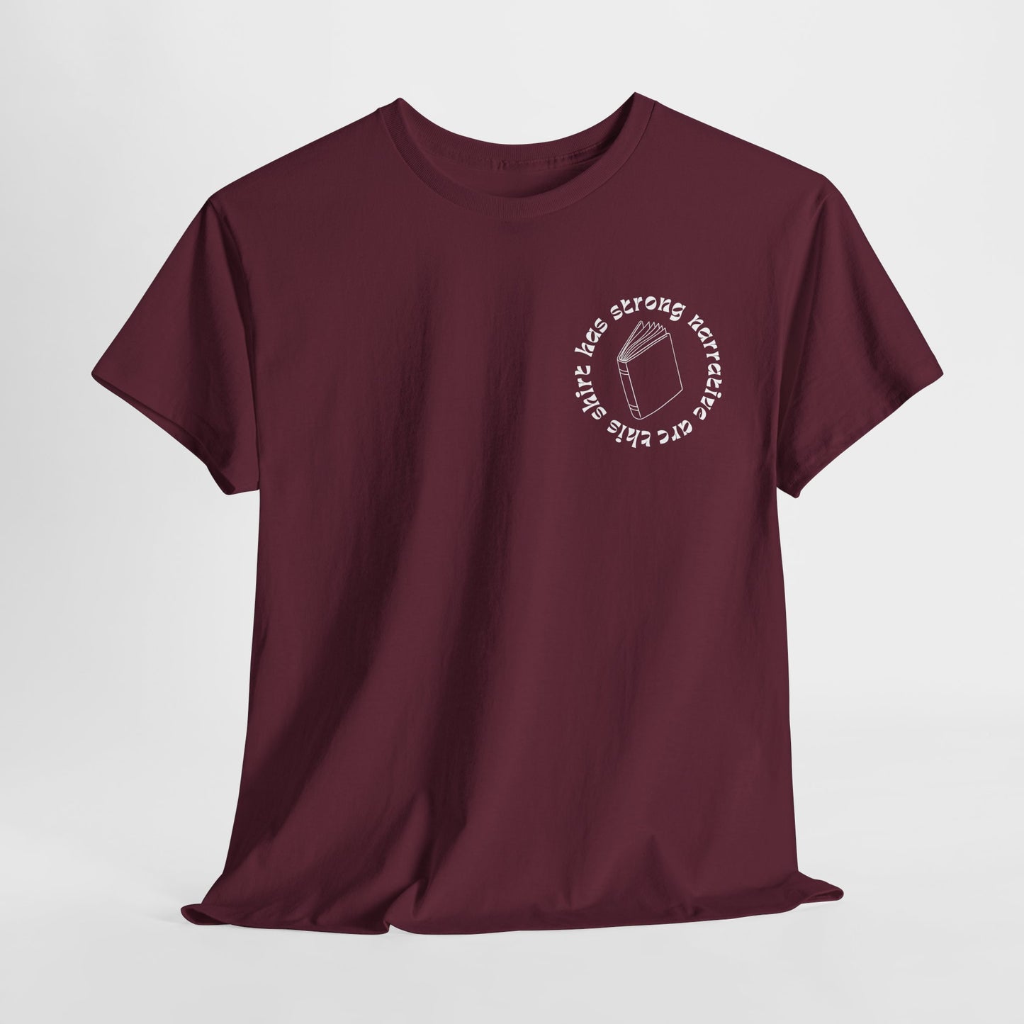 Teen/Adult Unisex Tee – This Shirt Has Strong Narrative Arc