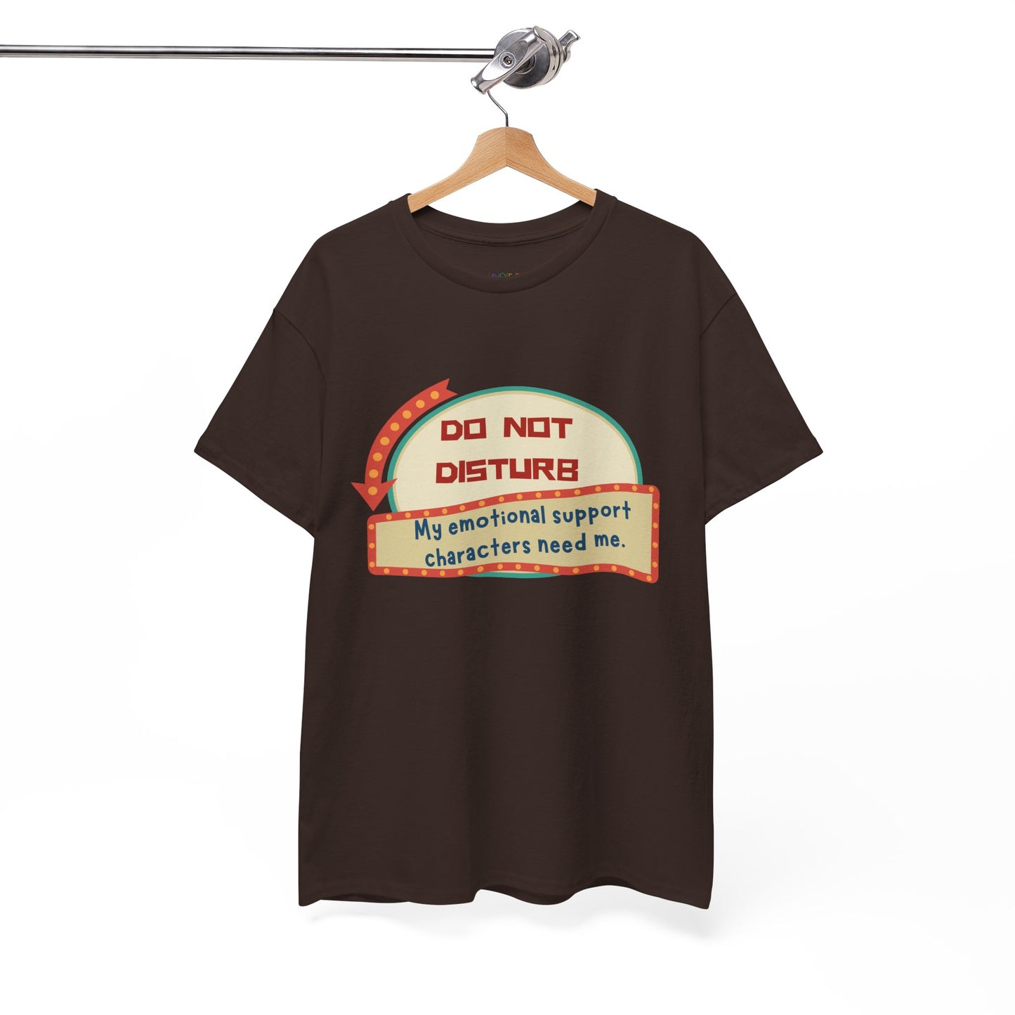 Brown t-shirt with a Do Not Disturb sign and text 'my emotional support characters need me'