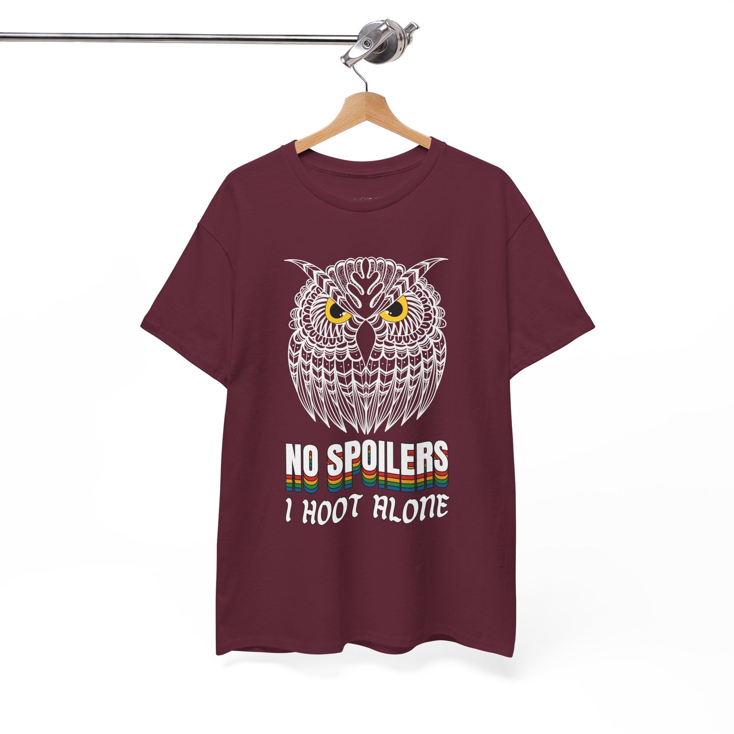Maroon t-shirt with a fierce yellow eyed owl and text 'NO SPOILERS, I HOOT ALONE' 