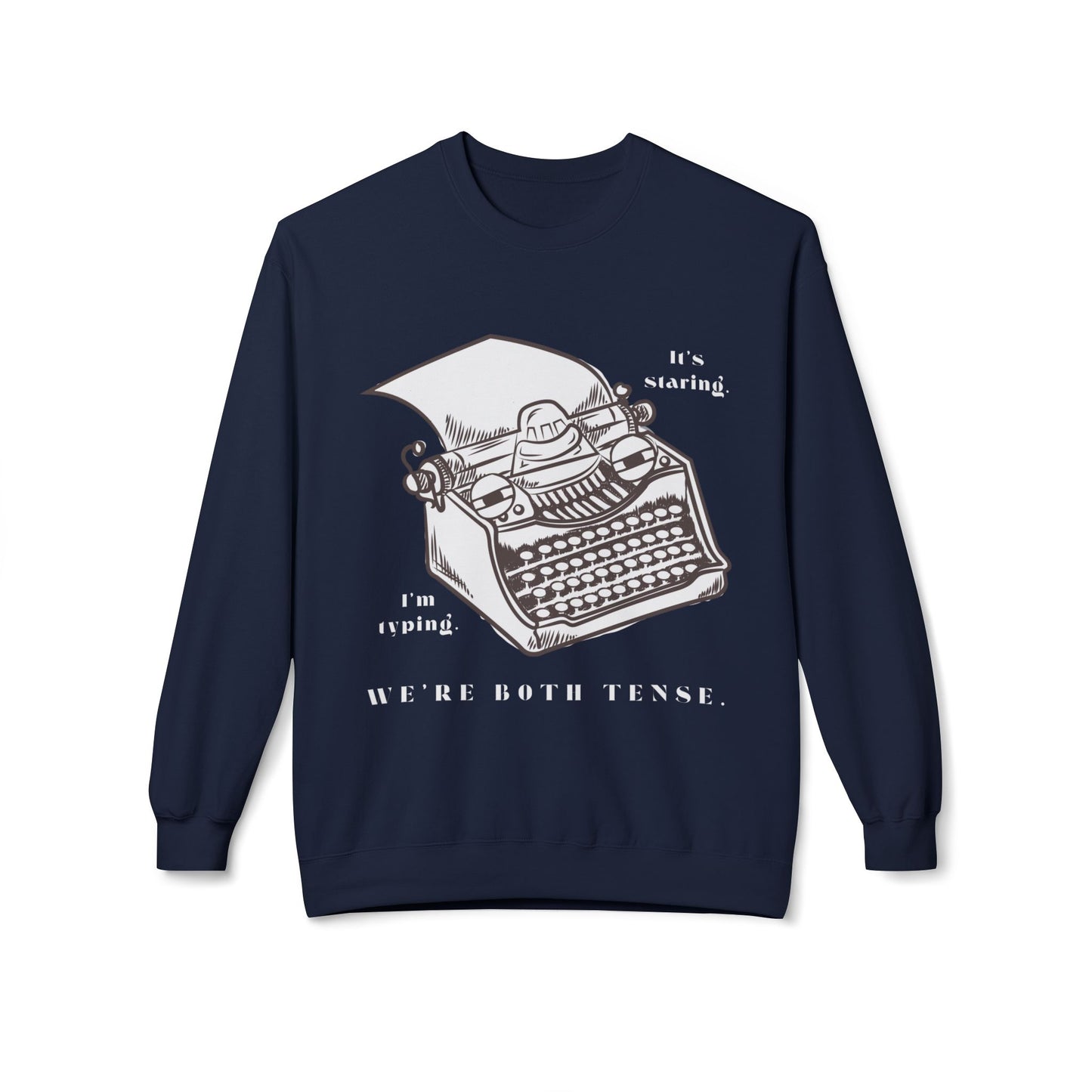 Teen/Adult Unisex We’re Both Tense Sweatshirt – Funny Typewriter & Writer’s Block Design