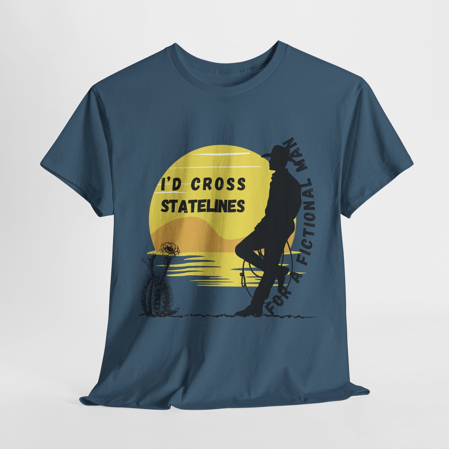 Teen/Adult Unisex Tee – I’d Cross State Lines for a Fictional Man