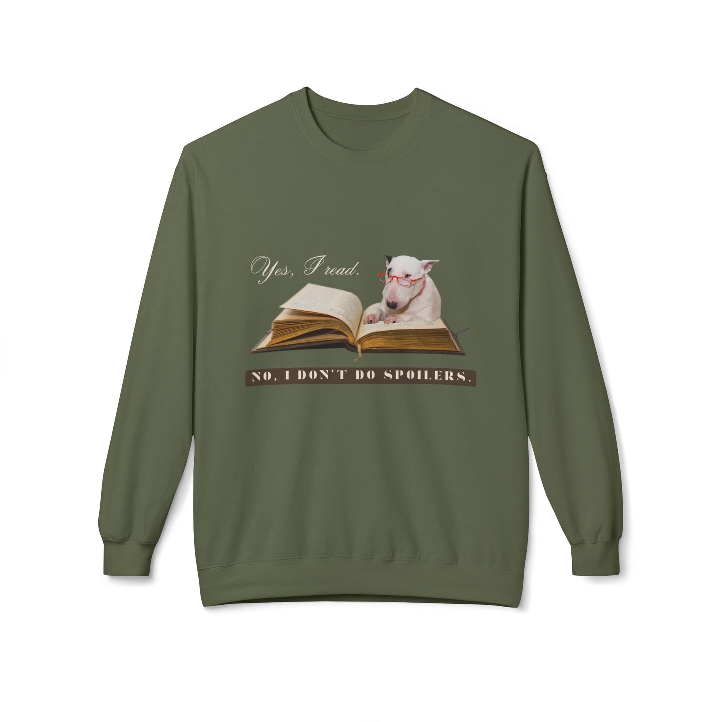 Teen/Adult Unisex Yes, I Read. No, I Don’t Do Spoilers. Dog Design Sweatshirt