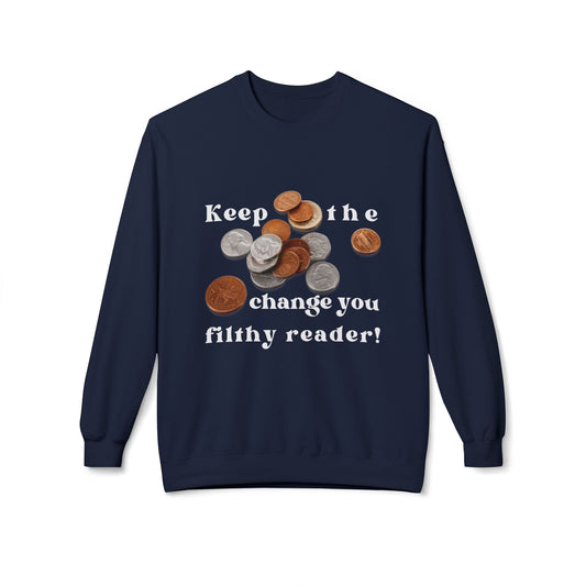 Navy blue sweatshirt with graphic of coins and text 'Keep the change you filthy reader!'