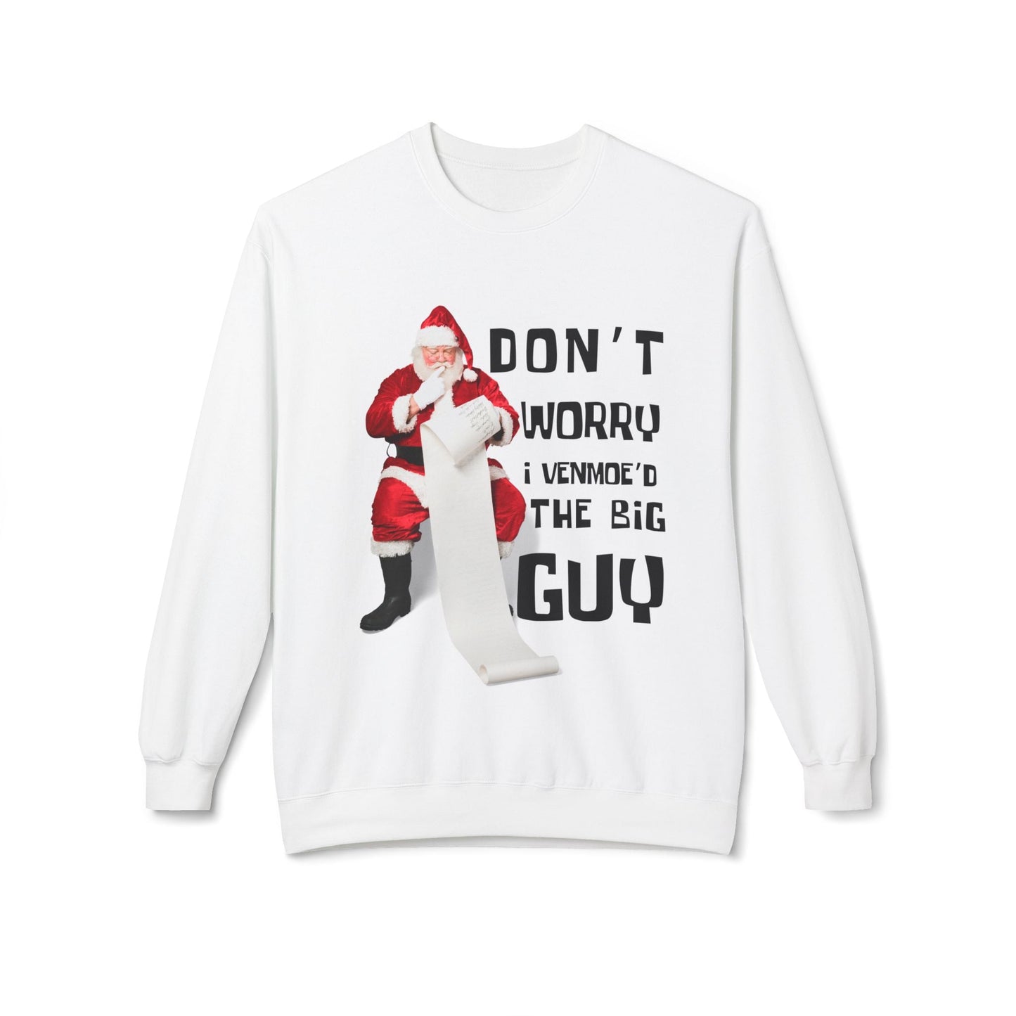 Teen/Adult Unisex Donâ€™t Worry I Venmoâ€™d the Big Guy Sweatshirt â€“ Funny Santa Christmas Design Printify