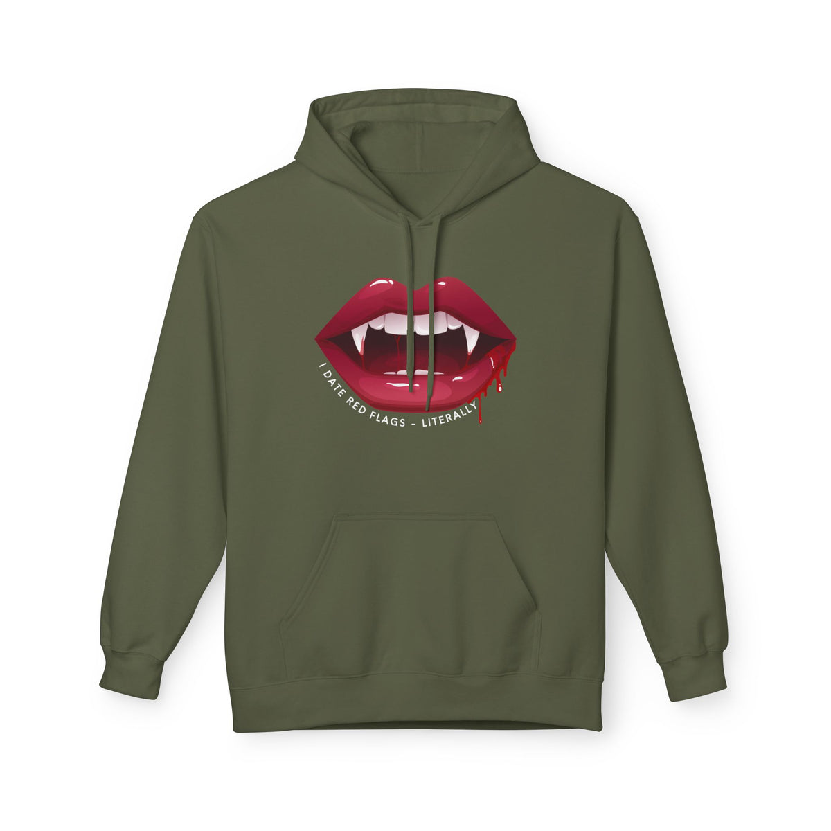 Military green hoodie featuring glossy vampire lips with fangs and dripping blood, surrounded by the phrase â€œI Date Red Flags â€“ Literally,â€ for romance and vampire fans.