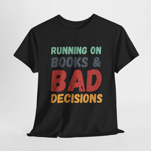 Teen/Adult Unisex Running on Books & Bad Decisions Tee – Funny Retro Reader Shirt for Book Addicts