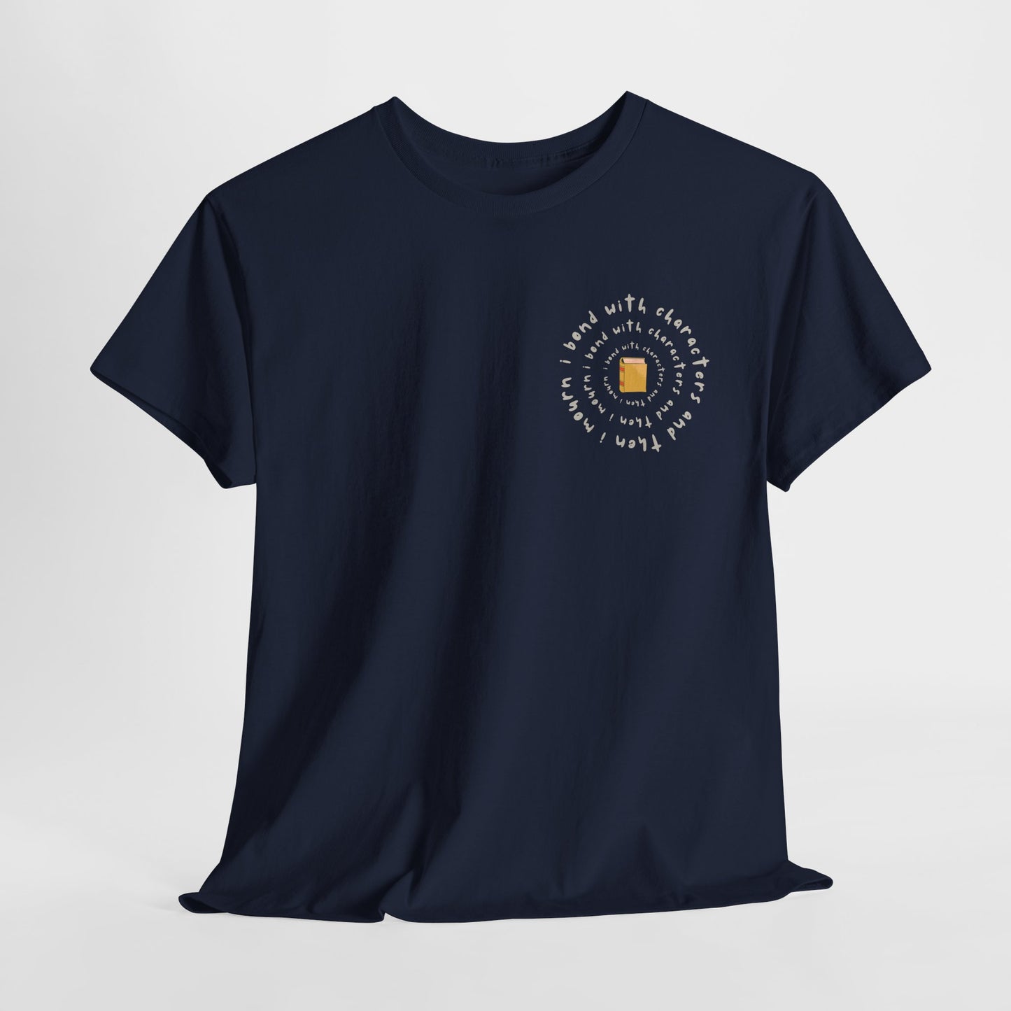 Teen/Adult Unisex Tee – I Bond With Characters & Then I Mourn (Little Spiral Edition)