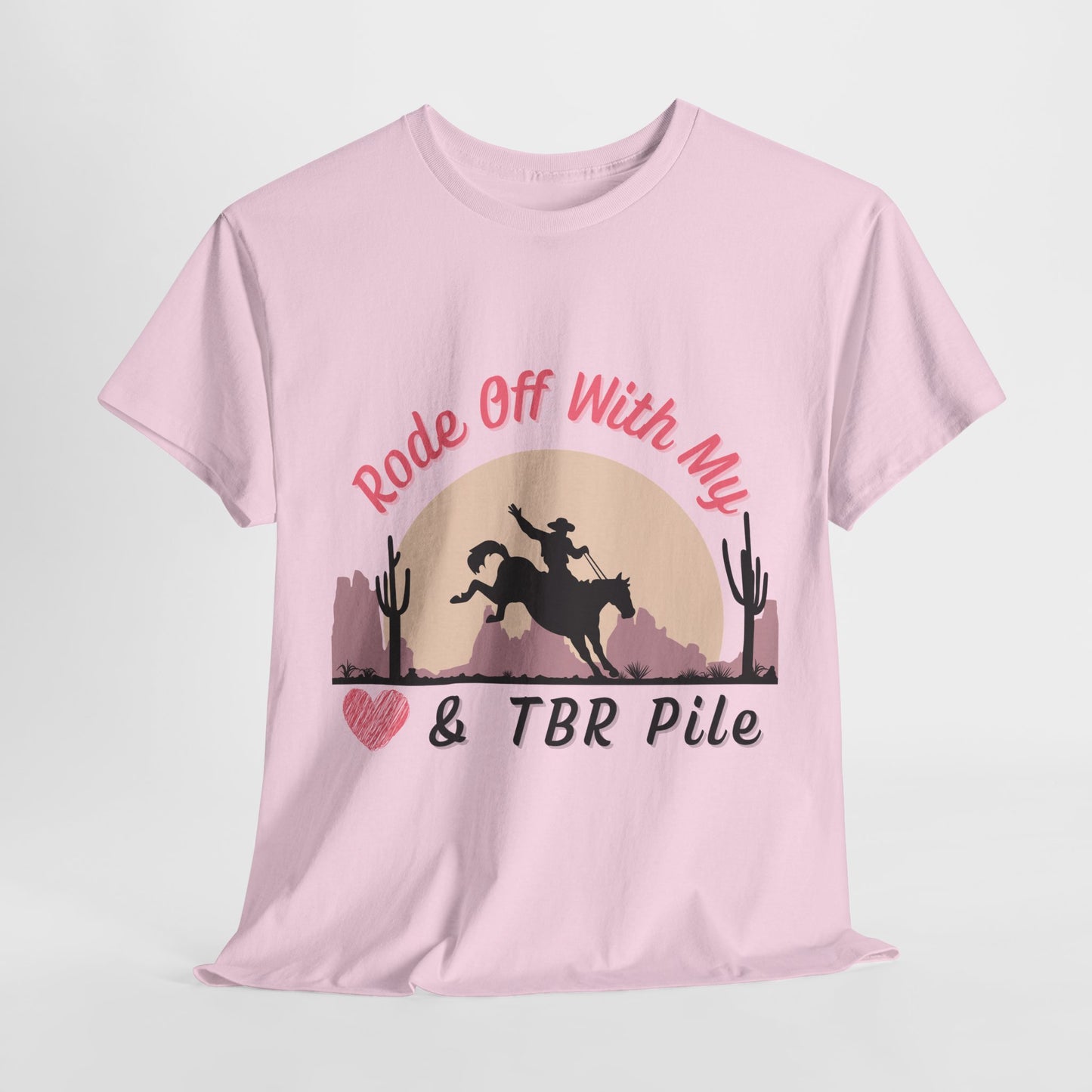 Teen/Adult Unisex Cowgirl Romance Unisex Tee – “Rode Off With My Heart & TBR Pile” Western Bookish Shirt