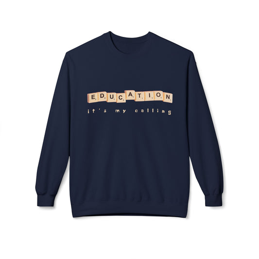 Teen/Adult Unisex Education It’s My Calling Sweatshirt – Inspirational Teacher and Mentor Design